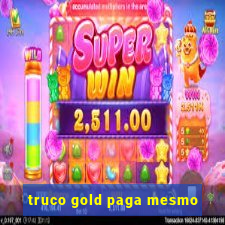 truco gold paga mesmo